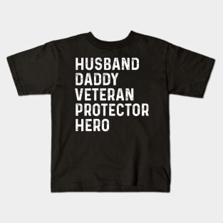 Husband Daddy Veteran Dad Protector Hero Fathers Day Kids T-Shirt